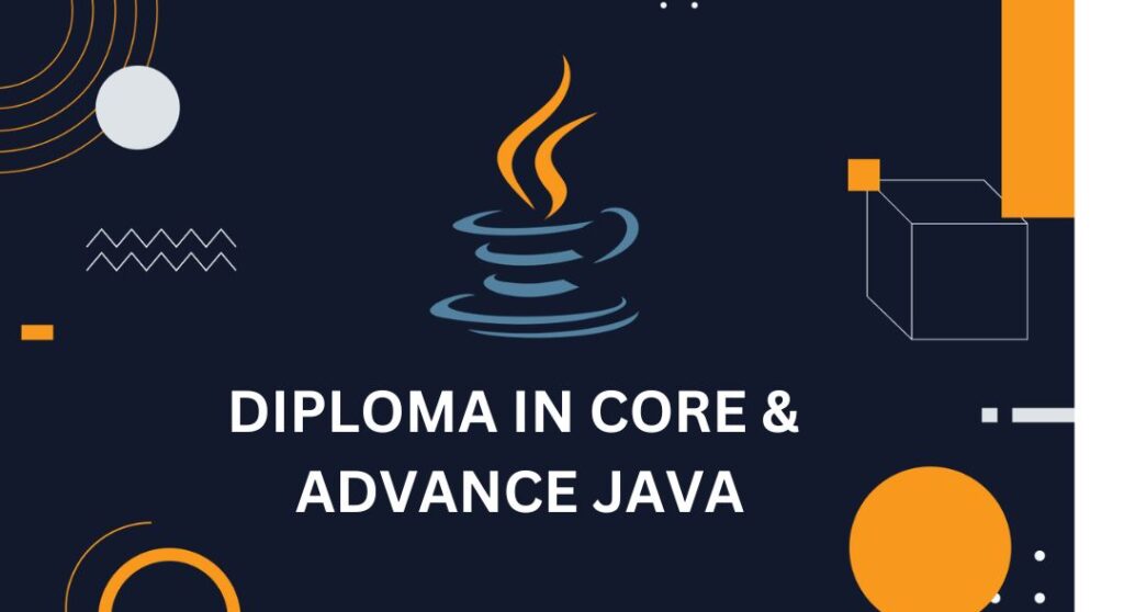 DIPLOMA IN CORE & ADV. JAVA