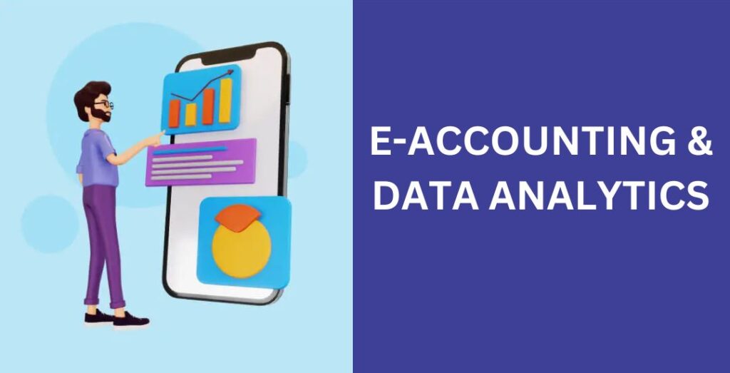 E-ACCOUNTING & DATA ANALYTICS